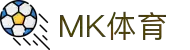mk体育(mksport集团)股份公司